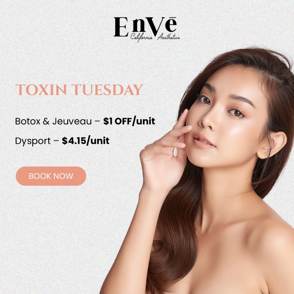Toxin Tuesday Offer for Botox & Jeuveau and Dysport at Enve Calsifornia Aesthetics