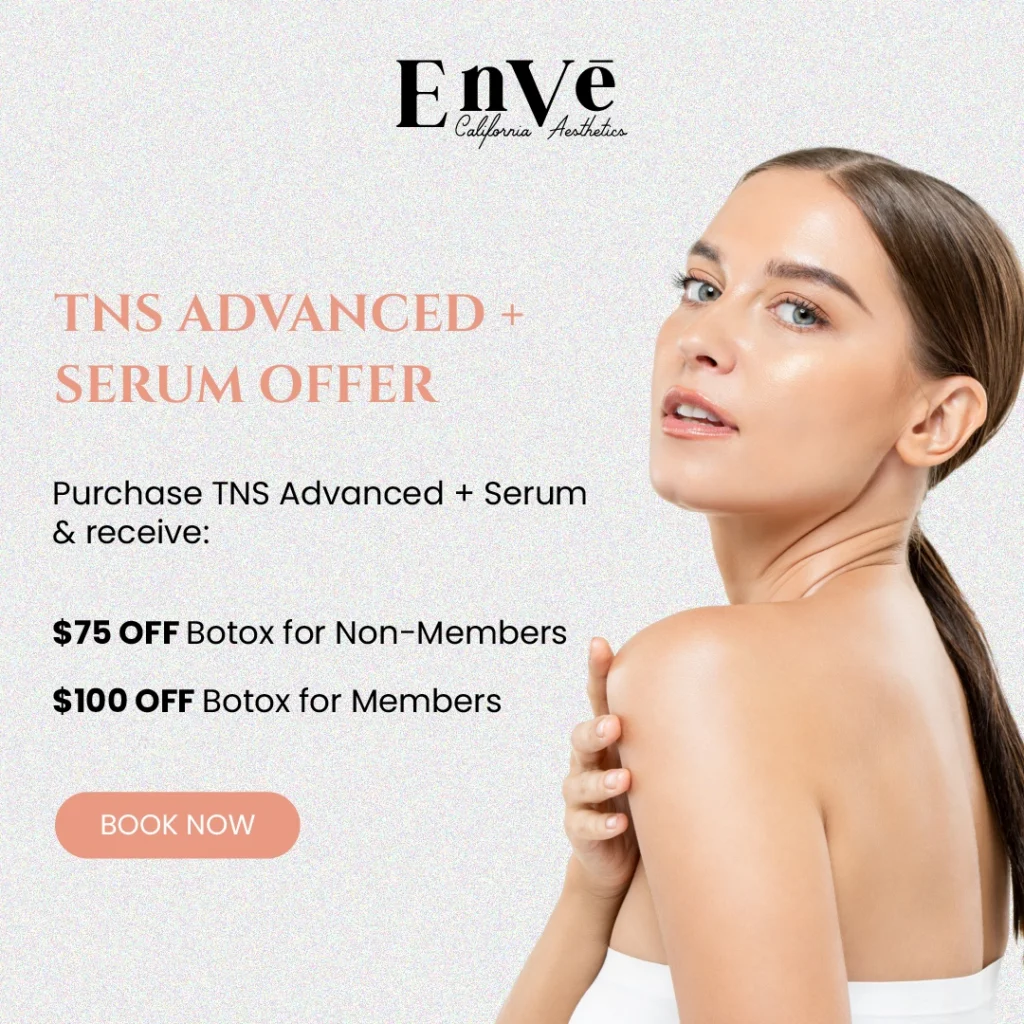 TNS Advanced serum offer with Botox discount for members and non-members at Envé California Aesthetics